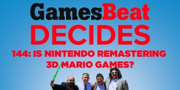 GamesBeat Decides 144: Mario turns 35 with multiple 3D remasters