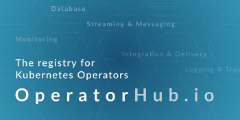 Red Hat launches Operator Hub, a repository of quality-tested Kubernetes Operators