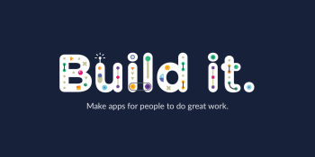 Slack streamlines platform to give custom and shared apps the same API features